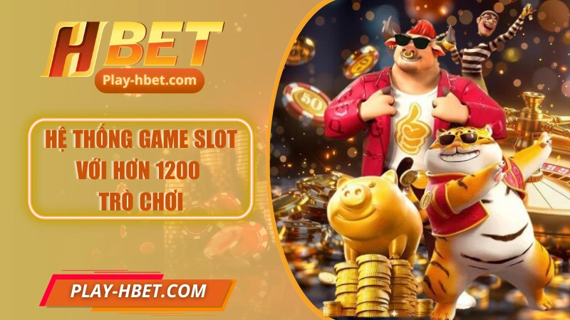 Hệ thống game slot với hơn 1200 trò chơi